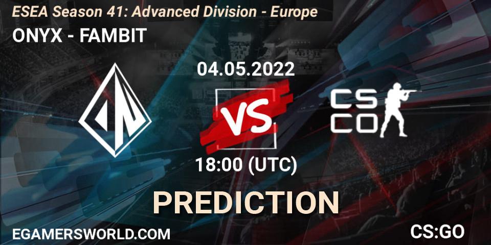Prognose für das Spiel ONYX VS FAMBIT. 04.05.22. CS2 (CS:GO) - ESEA Season 41: Advanced Division - Europe