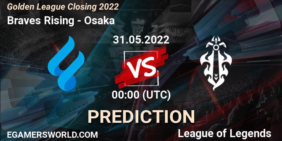 Prognose für das Spiel Braves Rising VS Osaka. 31.05.2022 at 00:00. LoL - Golden League Closing 2022