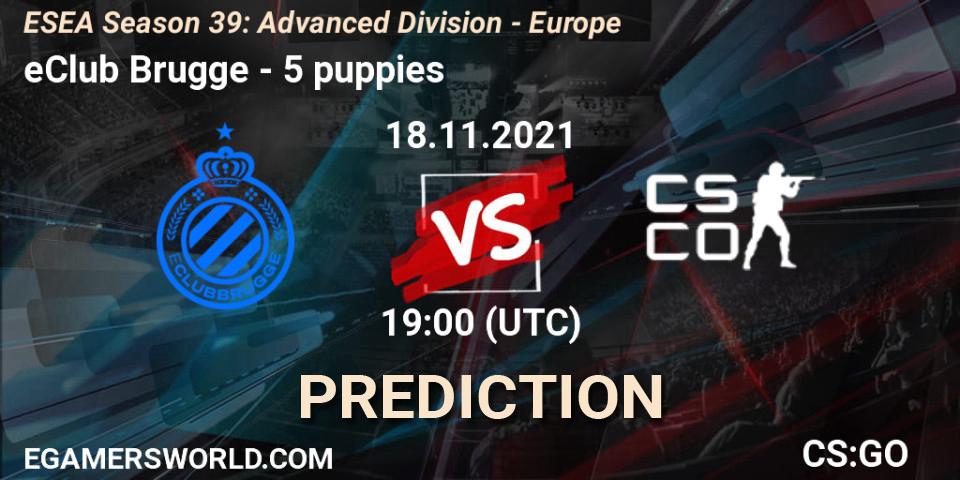 Prognose für das Spiel eClub Brugge VS 5 puppies. 18.11.2021 at 19:00. Counter-Strike (CS2) - ESEA Season 39: Advanced Division - Europe