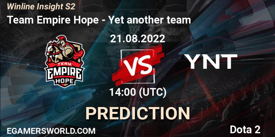 Prognose für das Spiel Team Empire Hope VS Yet another team. 21.08.2022 at 11:04. Dota 2 - Winline Insight S2