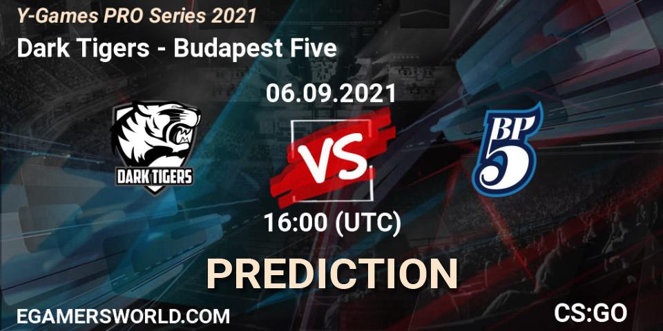 Prognose für das Spiel Dark Tigers VS Budapest Five. 06.09.2021 at 16:00. Counter-Strike (CS2) - Y-Games PRO Series 2021