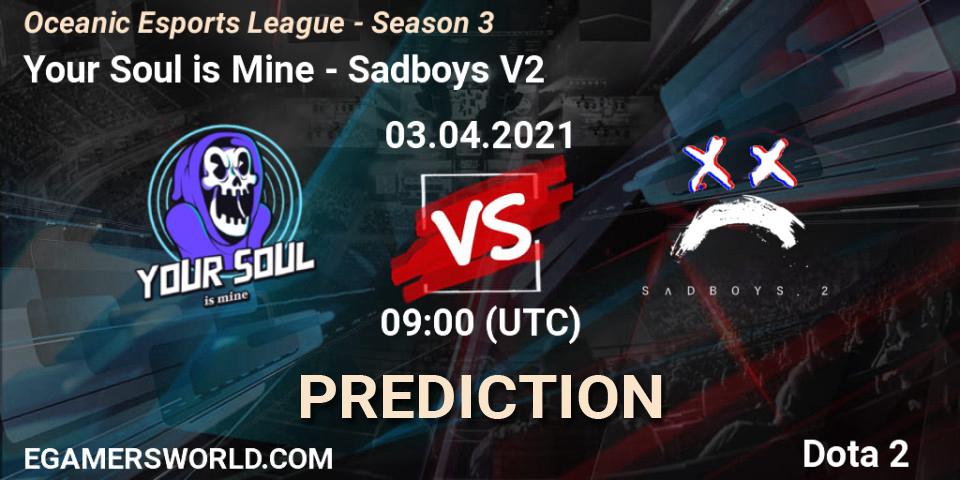 Prognose für das Spiel Your Soul is Mine VS Sadboys V2. 03.04.2021 at 09:42. Dota 2 - Oceanic Esports League - Season 3