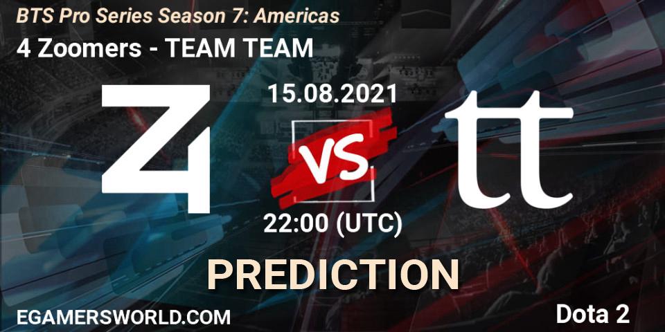 Prognose für das Spiel 4 Zoomers VS TEAM TEAM. 13.08.2021 at 01:00. Dota 2 - BTS Pro Series Season 7: Americas