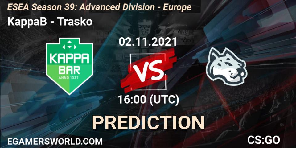 Prognose für das Spiel KappaB VS Trasko. 02.11.2021 at 16:00. Counter-Strike (CS2) - ESEA Season 39: Advanced Division - Europe