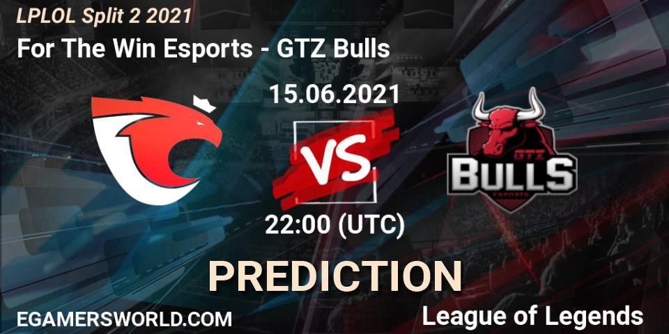 Prognose für das Spiel For The Win Esports VS GTZ Bulls. 15.06.21. LoL - LPLOL Split 2 2021