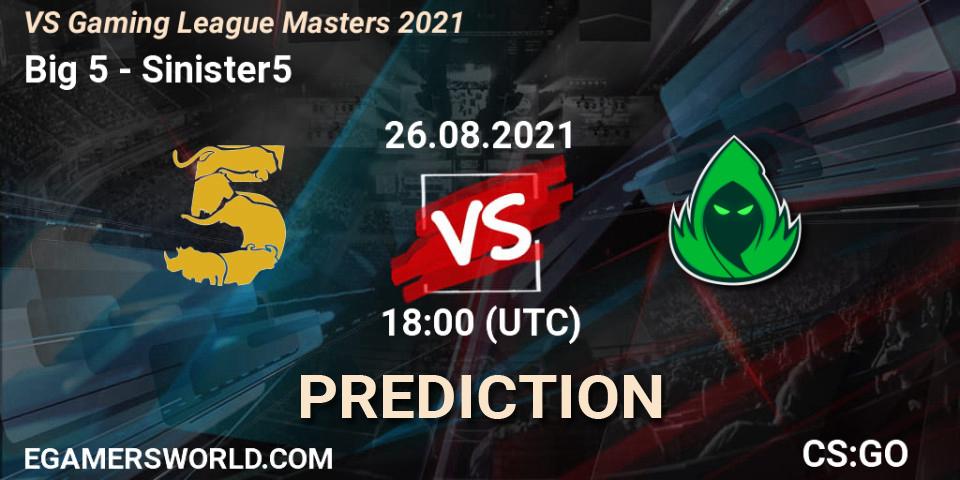 Prognose für das Spiel Big 5 VS Sinister5. 26.08.21. CS2 (CS:GO) - VS Gaming League Masters 2021