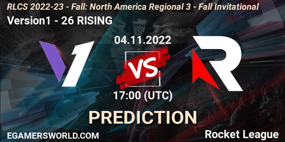 Prognose für das Spiel Version1 VS 26 RISING. 04.11.2022 at 17:00. Rocket League - RLCS 2022-23 - Fall: North America Regional 3 - Fall Invitational