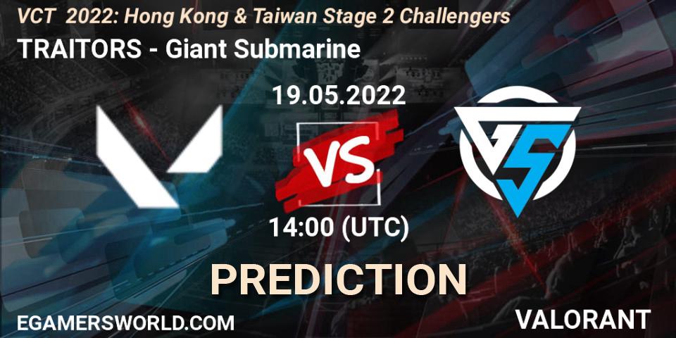 Prognose für das Spiel TRAITORS VS Giant Submarine. 19.05.2022 at 15:55. VALORANT - VCT 2022: Hong Kong & Taiwan Stage 2 Challengers