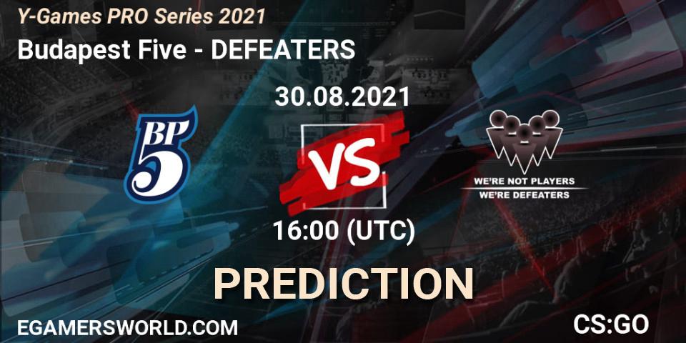 Prognose für das Spiel Budapest Five VS DEFEATERS. 30.08.2021 at 16:00. Counter-Strike (CS2) - Y-Games PRO Series 2021
