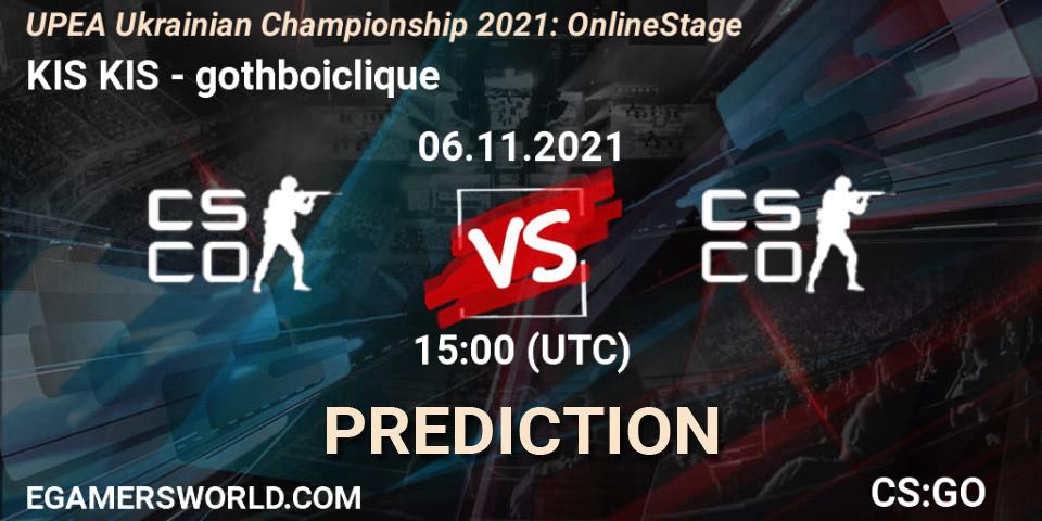 Prognose für das Spiel KIS KIS VS gothboiclique. 06.11.2021 at 15:00. Counter-Strike (CS2) - UPEA Ukrainian Championship 2021: Online Stage