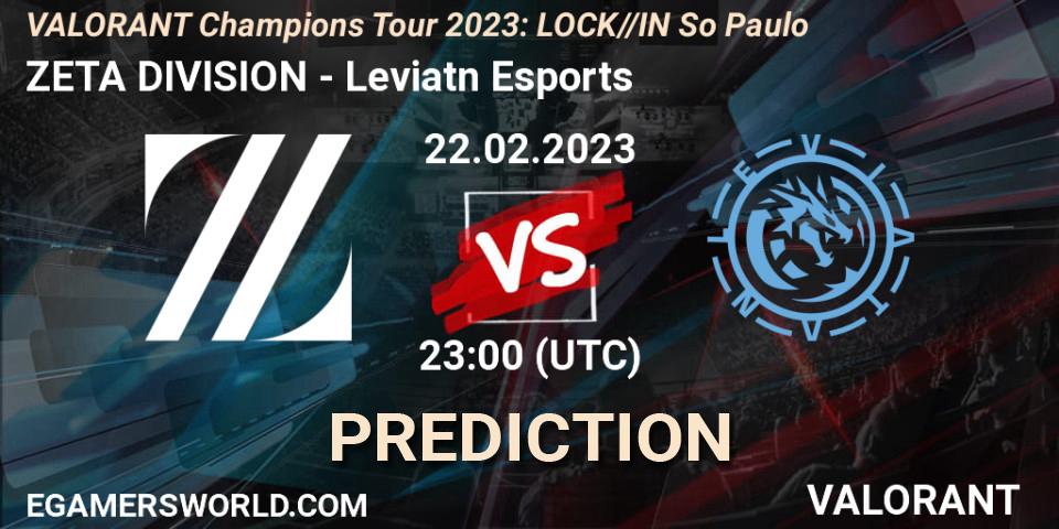 Prognose für das Spiel ZETA DIVISION VS Leviatán Esports. 22.02.2023 at 22:00. VALORANT - VALORANT Champions Tour 2023: LOCK//IN São Paulo