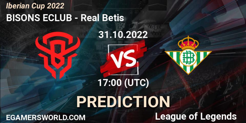 Prognose für das Spiel BISONS ECLUB VS Real Betis. 31.10.2022 at 17:00. LoL - Iberian Cup 2022