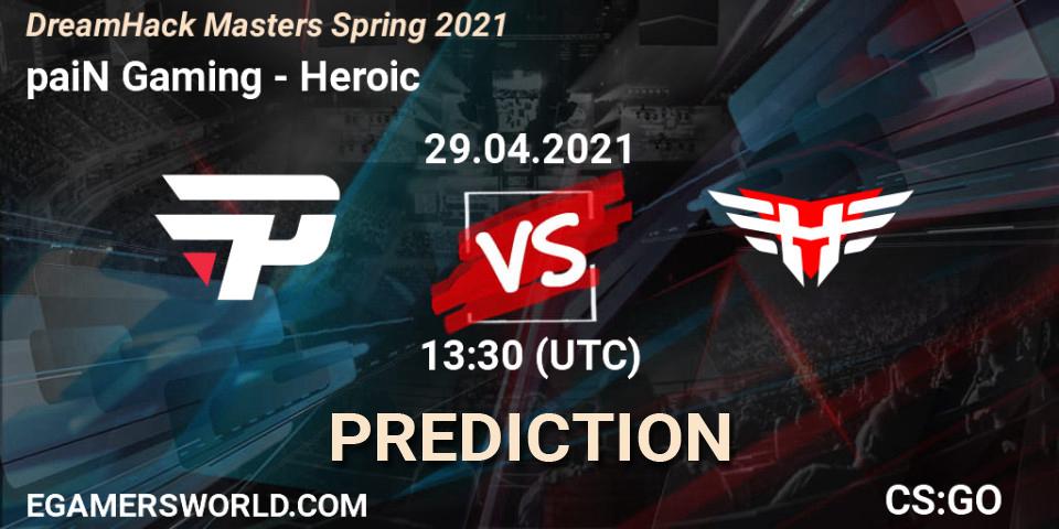 Prognose für das Spiel paiN Gaming VS Heroic. 29.04.21. CS2 (CS:GO) - DreamHack Masters Spring 2021