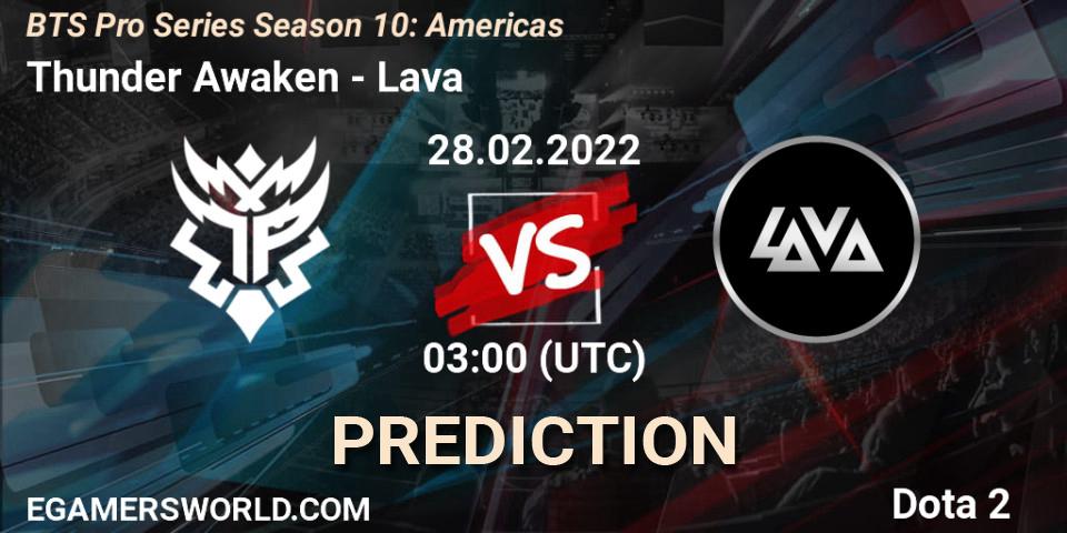 Prognose für das Spiel Thunder Awaken VS Lava. 28.02.2022 at 03:17. Dota 2 - BTS Pro Series Season 10: Americas