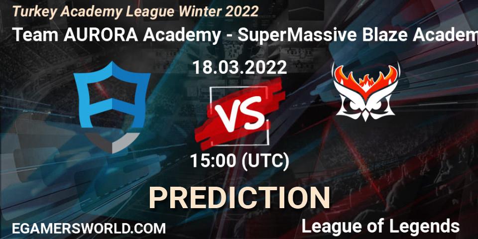Prognose für das Spiel Team AURORA Academy VS SuperMassive Blaze Academy. 18.03.22. LoL - Turkey Academy League Winter 2022