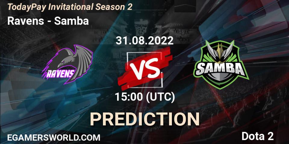 Prognose für das Spiel Ravens VS Samba. 31.08.2022 at 15:29. Dota 2 - TodayPay Invitational Season 2