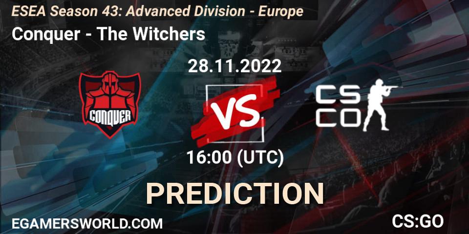 Prognose für das Spiel Conquer VS The Witchers. 28.11.22. CS2 (CS:GO) - ESEA Season 43: Advanced Division - Europe
