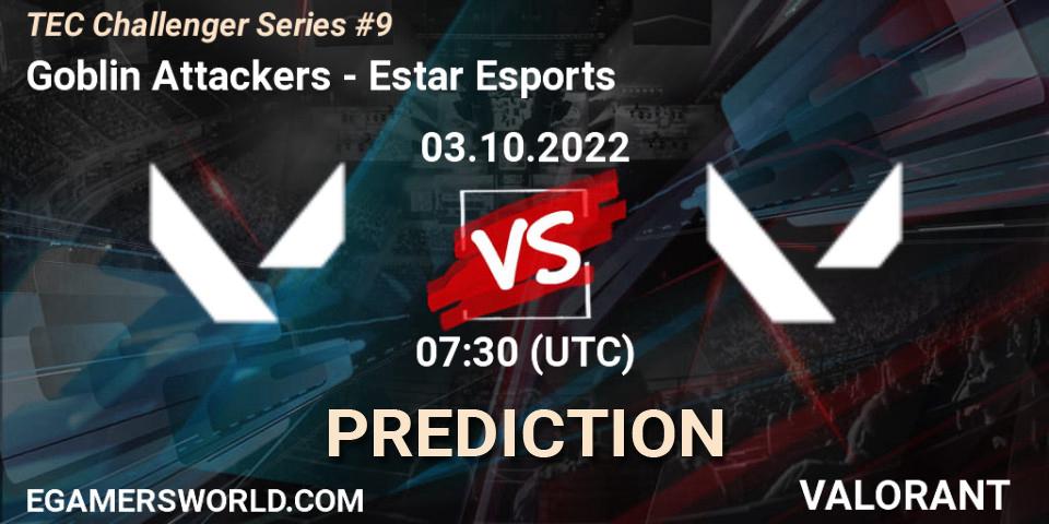 Prognose für das Spiel Goblin Attackers VS Estar Esports. 03.10.2022 at 07:30. VALORANT - TEC Challenger Series #9