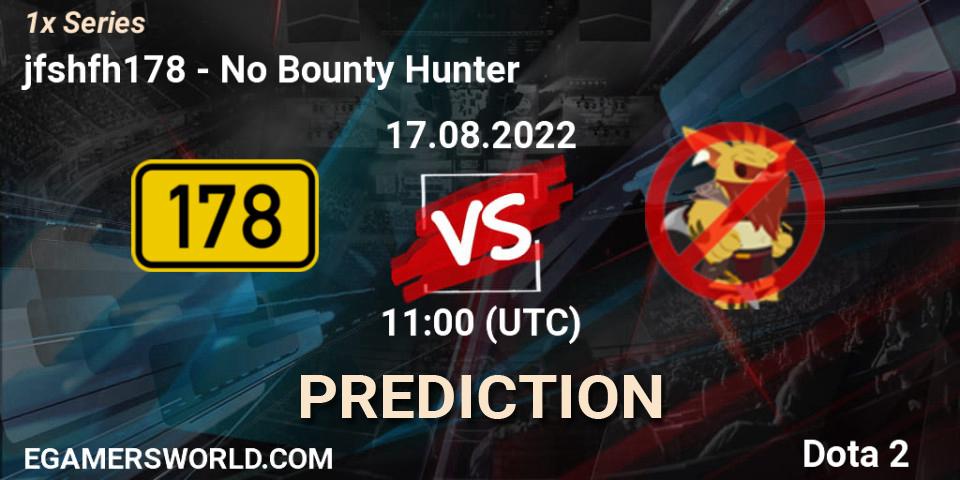 Prognose für das Spiel jfshfh178 VS No Bounty Hunter. 17.08.22. Dota 2 - 1x Series