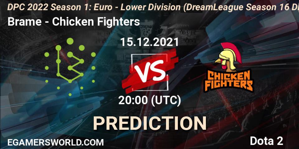 Prognose für das Spiel Brame VS Chicken Fighters. 15.12.2021 at 19:55. Dota 2 - DPC 2022 Season 1: Euro - Lower Division (DreamLeague Season 16 DPC WEU)