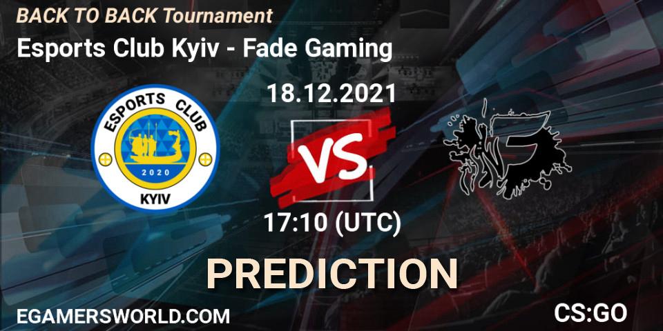 Prognose für das Spiel Esports Club Kyiv VS Fade Gaming. 18.12.2021 at 17:10. Counter-Strike (CS2) - BACK TO BACK Tournament