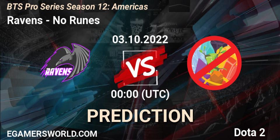 Prognose für das Spiel Ravens VS No Runes. 03.10.22. Dota 2 - BTS Pro Series Season 12: Americas