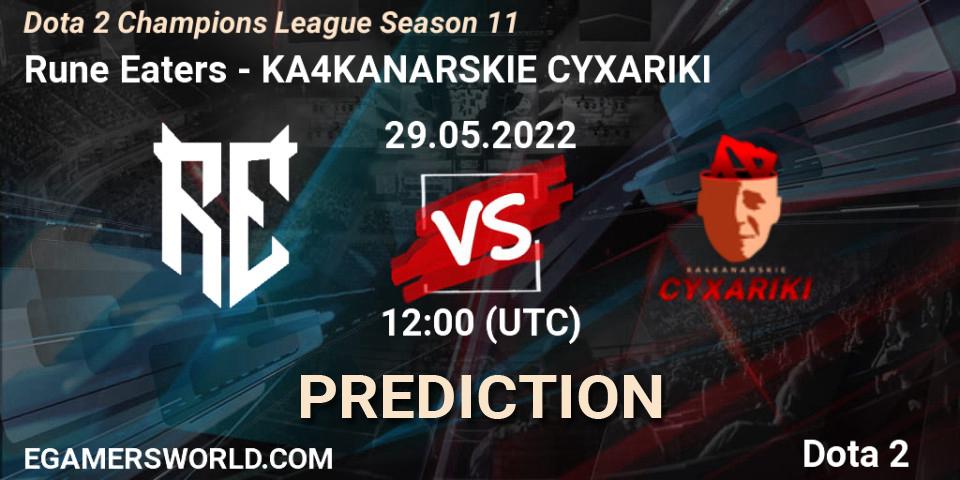 Prognose für das Spiel Rune Eaters VS KA4KANARSKIE CYXARIKI. 29.05.22. Dota 2 - Dota 2 Champions League Season 11