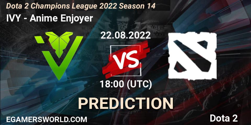 Prognose für das Spiel IVY VS Anime Enjoyer. 22.08.2022 at 18:05. Dota 2 - Dota 2 Champions League 2022 Season 14