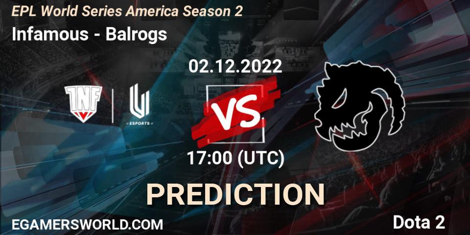 Prognose für das Spiel Infamous VS Balrogs. 02.12.22. Dota 2 - EPL World Series America Season 2