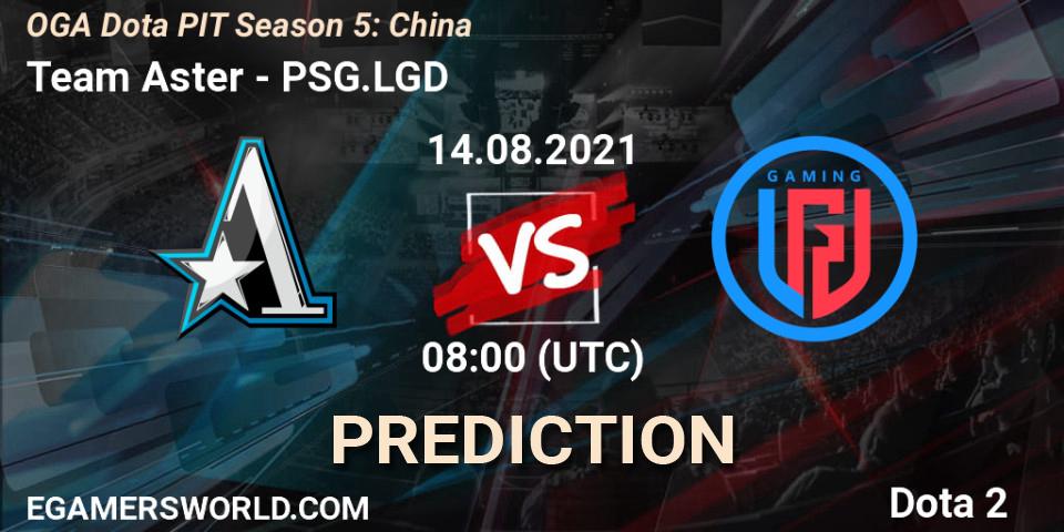 Prognose für das Spiel Team Aster VS PSG.LGD. 14.08.21. Dota 2 - OGA Dota PIT Season 5: China