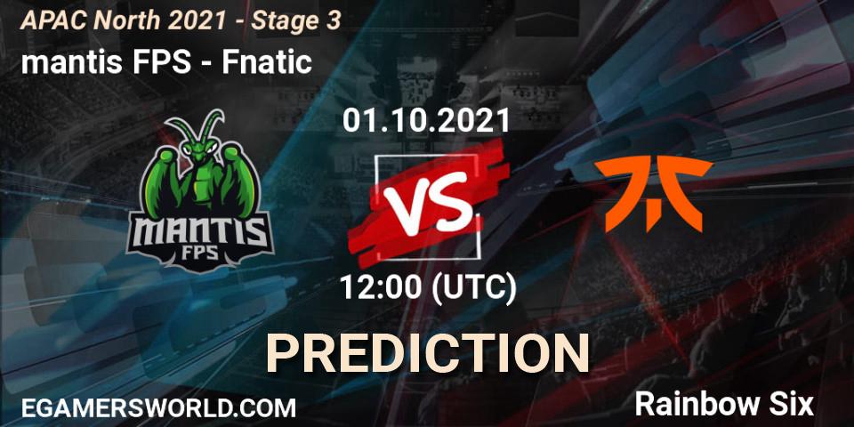 Prognose für das Spiel mantis FPS VS Fnatic. 01.10.2021 at 12:00. Rainbow Six - APAC North 2021 - Stage 3