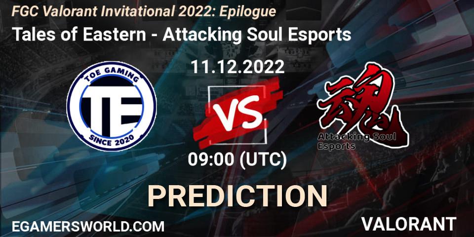 Prognose für das Spiel Tales of Eastern VS Attacking Soul Esports. 11.12.22. VALORANT - FGC Valorant Invitational 2022: Epilogue
