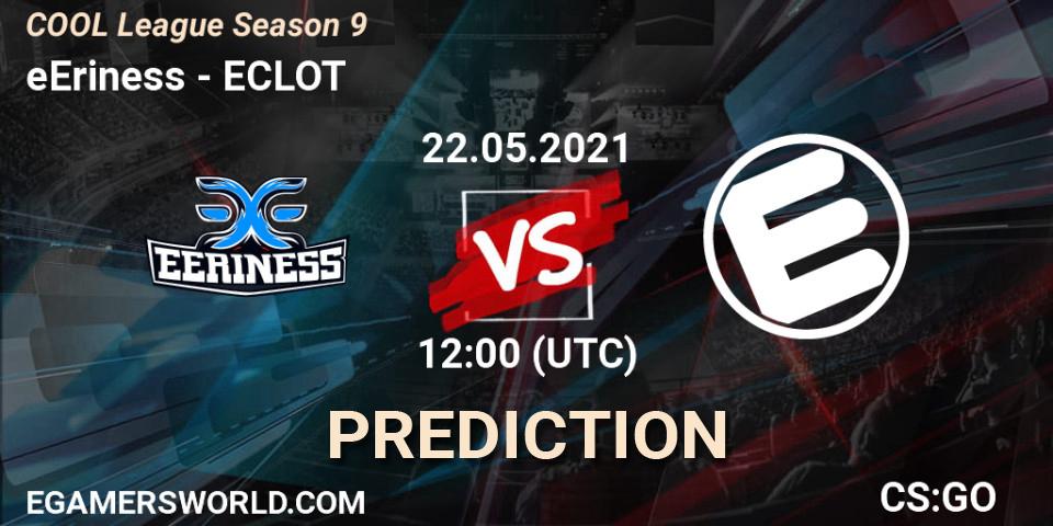 Prognose für das Spiel eEriness VS ECLOT. 22.05.21. CS2 (CS:GO) - COOL League Season 9