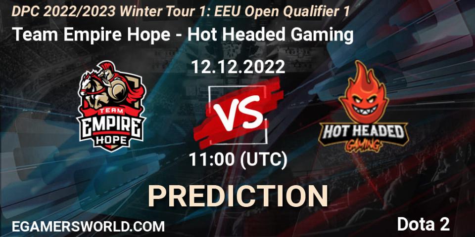 Prognose für das Spiel Team Empire Hope VS Hot Headed Gaming. 12.12.22. Dota 2 - DPC 2022/2023 Winter Tour 1: EEU Open Qualifier 1