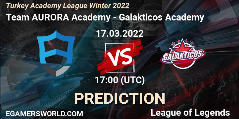 Prognose für das Spiel Team AURORA Academy VS Galakticos Academy. 17.03.22. LoL - Turkey Academy League Winter 2022