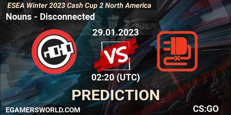 Prognose für das Spiel Nouns VS Disconnected. 29.01.23. CS2 (CS:GO) - ESEA Cash Cup: North America - Winter 2023 #2
