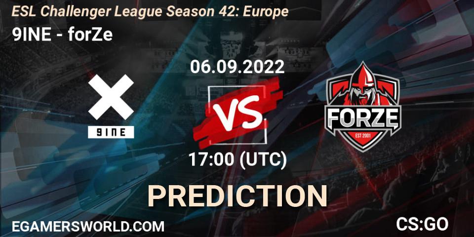 Prognose für das Spiel 9INE VS forZe. 06.09.2022 at 17:00. Counter-Strike (CS2) - ESL Challenger League Season 42: Europe