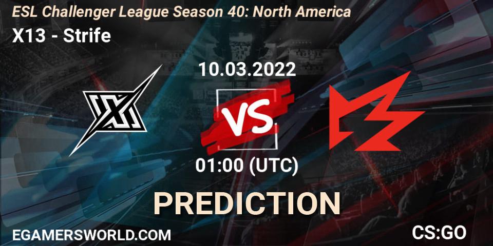 Prognose für das Spiel X13 VS Strife. 14.03.22. CS2 (CS:GO) - ESL Challenger League Season 40: North America