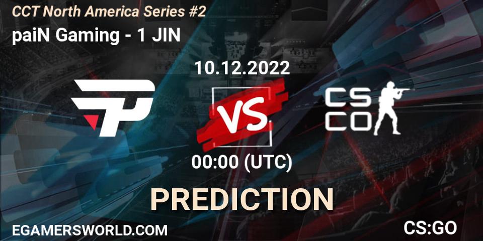 Prognose für das Spiel paiN Gaming VS 1 JIN. 10.12.22. CS2 (CS:GO) - CCT North America Series #2
