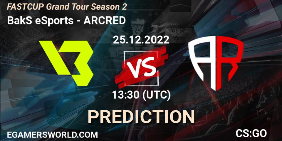 Prognose für das Spiel BakS eSports VS ARCRED. 25.12.2022 at 13:30. Counter-Strike (CS2) - FASTCUP Grand Tour Season 2