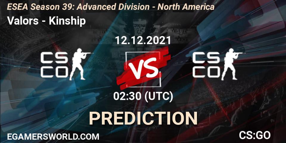 Prognose für das Spiel Valors VS Kinship. 12.12.21. CS2 (CS:GO) - ESEA Season 39: Advanced Division - North America
