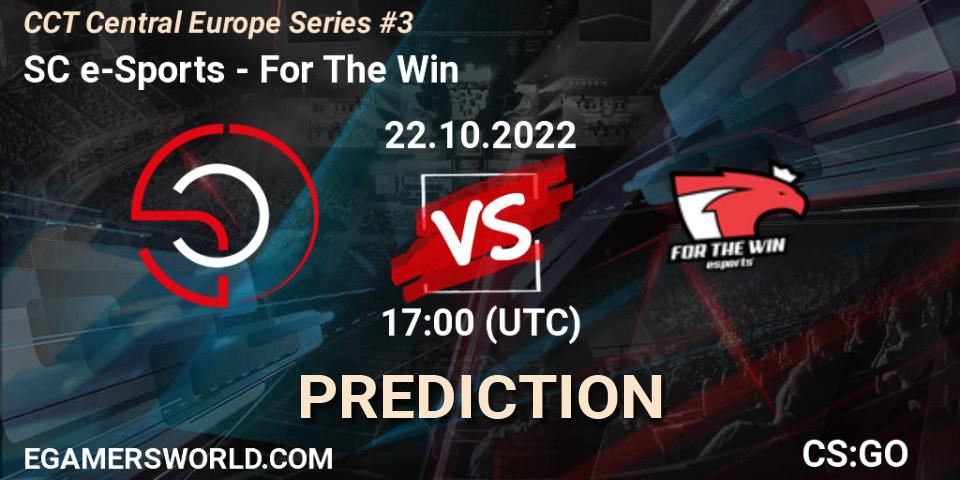 Prognose für das Spiel SC e-Sports VS For The Win. 22.10.22. CS2 (CS:GO) - CCT Central Europe Series #3