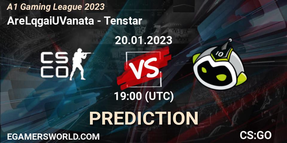 Prognose für das Spiel AreLqgaiUVanata VS Tenstar. 20.01.2023 at 19:00. Counter-Strike (CS2) - A1 Gaming League 2023