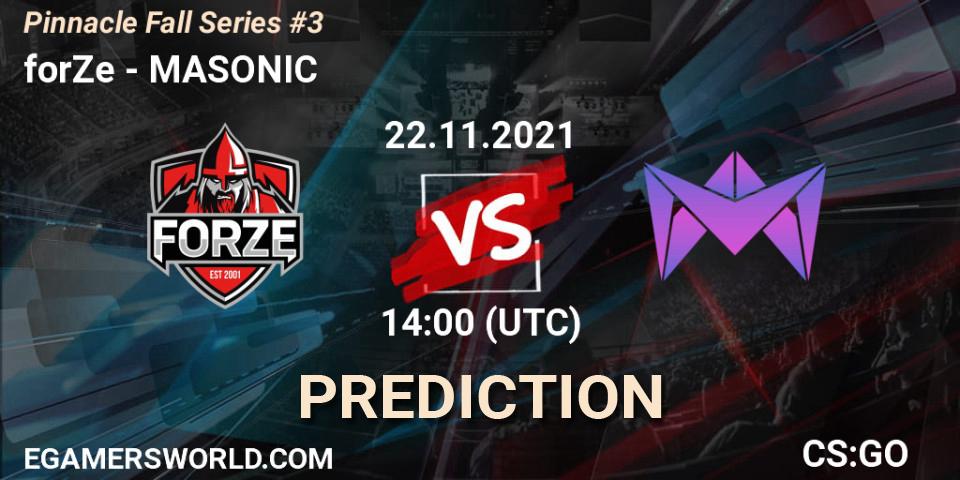 Prognose für das Spiel forZe VS MASONIC. 22.11.2021 at 14:40. Counter-Strike (CS2) - Pinnacle Fall Series #3