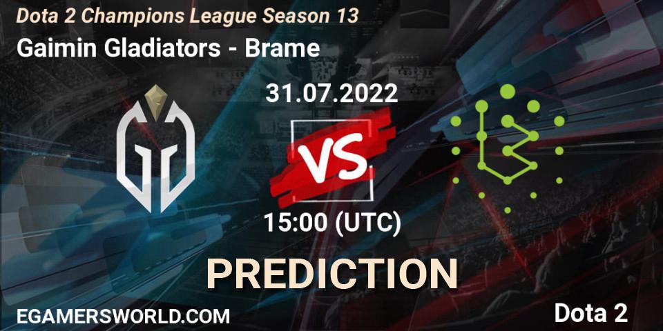 Prognose für das Spiel Gaimin Gladiators VS Brame. 31.07.2022 at 15:08. Dota 2 - Dota 2 Champions League Season 13