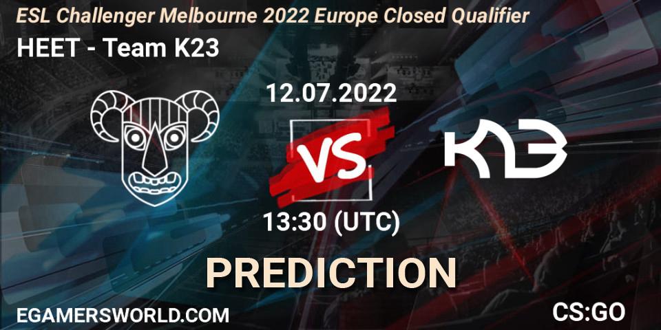 Prognose für das Spiel HEET VS Team K23. 12.07.22. CS2 (CS:GO) - ESL Challenger Melbourne 2022 Europe Closed Qualifier