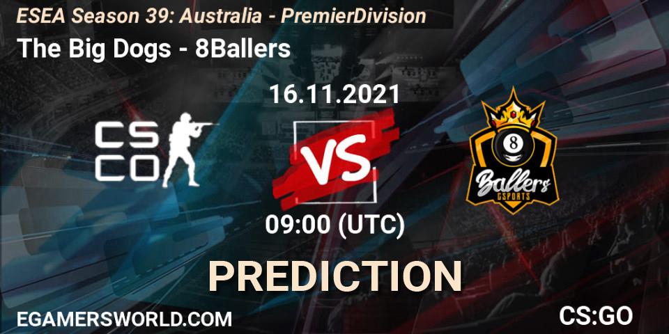 Prognose für das Spiel The Big Dogs VS 8Ballers. 16.11.21. CS2 (CS:GO) - ESEA Season 39: Australia - Premier Division