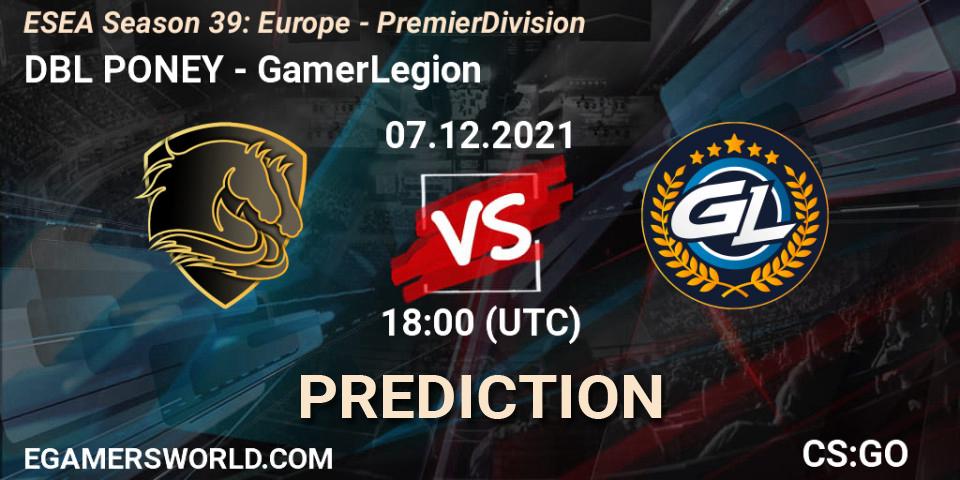 Prognose für das Spiel DBL PONEY VS GamerLegion. 07.12.2021 at 18:00. Counter-Strike (CS2) - ESEA Season 39: Europe - Premier Division