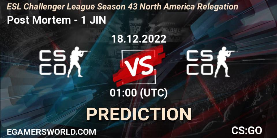 Prognose für das Spiel Post Mortem VS 1 JIN. 18.12.22. CS2 (CS:GO) - ESL Challenger League Season 43 North America Relegation