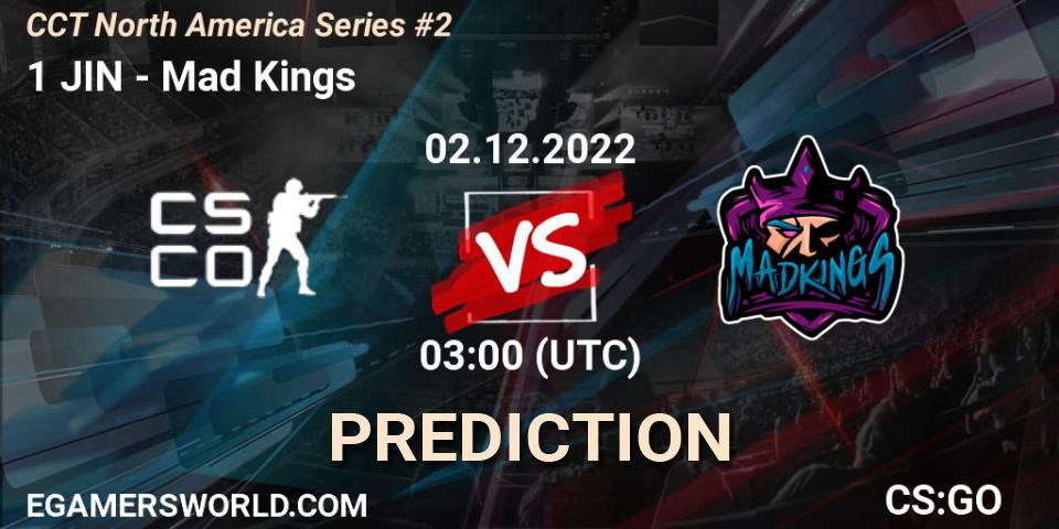 Prognose für das Spiel 1 JIN VS Mad Kings. 02.12.22. CS2 (CS:GO) - CCT North America Series #2